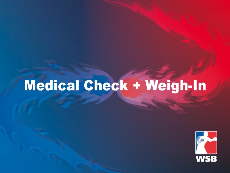 Medical Check + Weigh-In